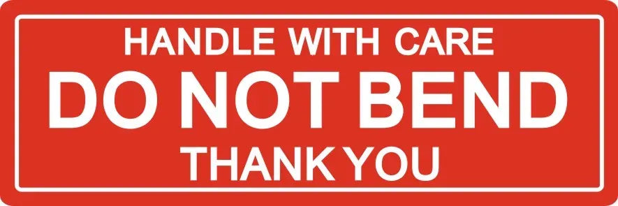 Red fragile warning label reading “HANDLE WITH CARE, DO NOT BEND, THANK YOU”