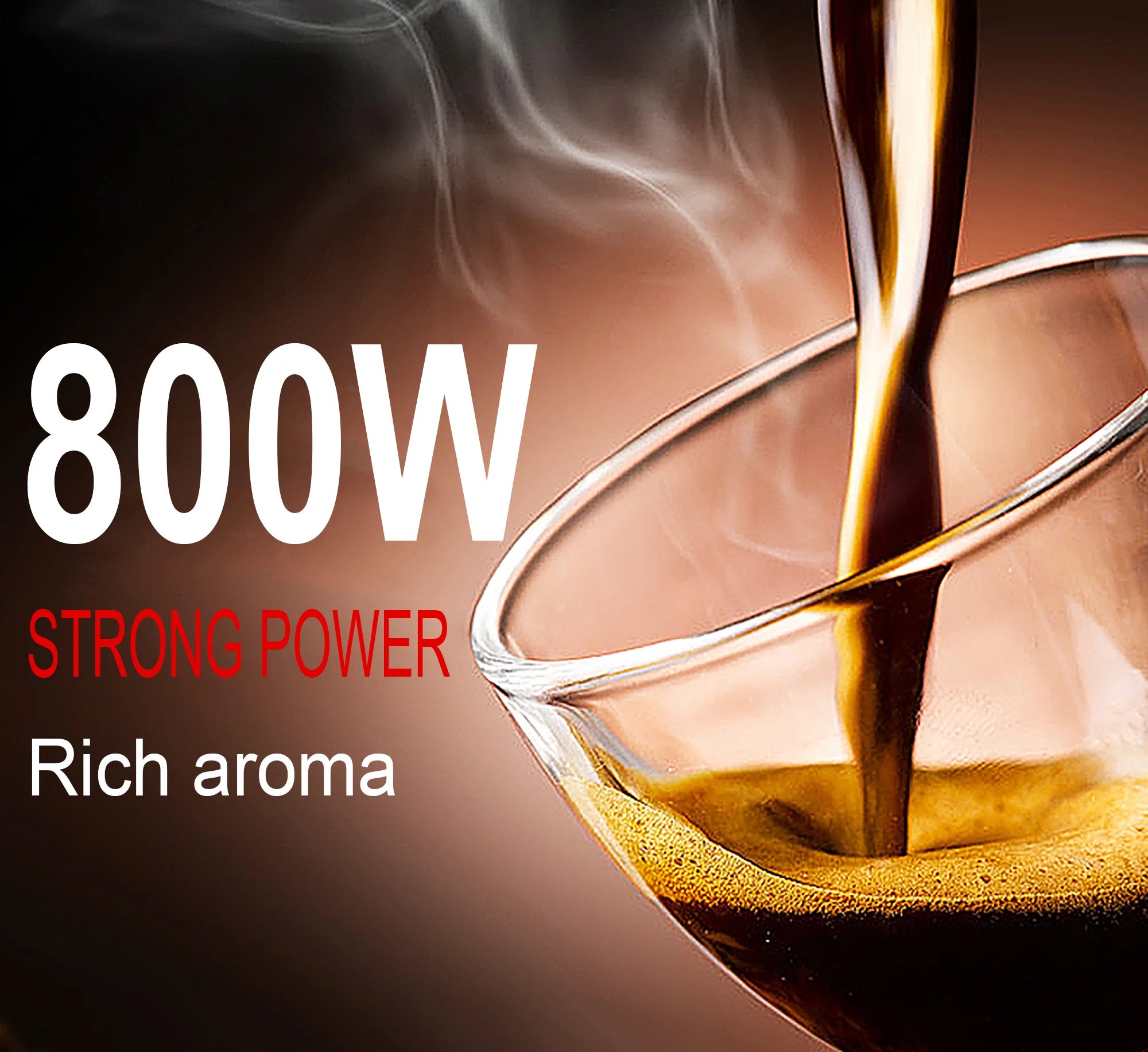 800W coffee maker pouring hot, fresh espresso into a clear glass cup with rich crema and steam.